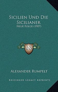portada Sicilien Und Die Sicilianer: Neue Folge (1907) (in German)