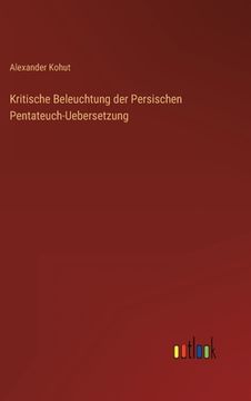 portada Kritische Beleuchtung der Persischen Pentateuch-Uebersetzung (in German)