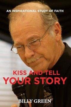 portada Kiss and Tell Your Story: An inspirational study of faith (in English)