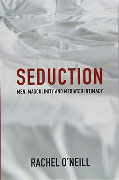 portada Seduction: Men, Masculinity and Mediated Intimacy (en Inglés)