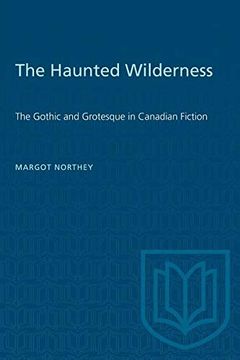 portada The Haunted Wilderness: The Gothic and Grotesque in Canadian Fiction (Heritage) (en Inglés)