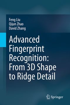 portada Advanced Fingerprint Recognition: From 3D Shape to Ridge Detail (en Inglés)