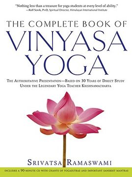 portada The Complete Book of Vinyasa Yoga: The Authoritative Presentation-Based on 30 Years of Direct Study Under the Legendary Yoga Teacher Krishnamacha (en Inglés)