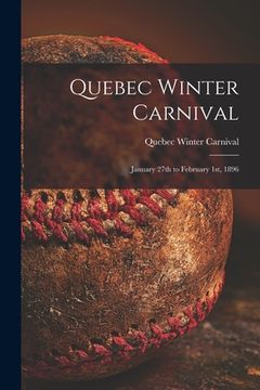 portada Quebec Winter Carnival [microform]: January 27th to February 1st, 1896 (en Inglés)