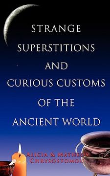 portada strange superstitions and curious customs of the ancie (en Inglés)
