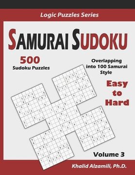 portada Samurai Sudoku: 500 Easy to Hard Sudoku Puzzles Overlapping into 100 Samurai Style (en Inglés)