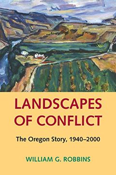 portada Landscapes of Conflict: The Oregon Story, 1940-2000 (Weyerhaeuser Environmental Books) (en Inglés)