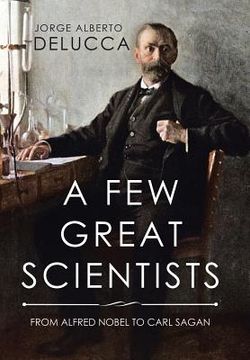 portada A Few Great Scientists: From Alfred Nobel to Carl Sagan