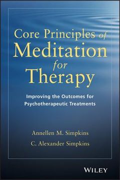 portada Core Principles of Meditation for Therapy: Improving the Outcome of Psychotherapeutic Treatment