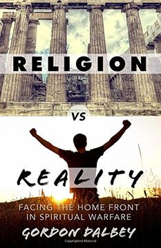 portada Religion vs. Reality: Facing the Home Front in Spiritual Warfare (en Inglés)