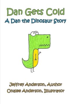 portada Dan Gets Cold: A Dan the Dinosaur Story (en Inglés)