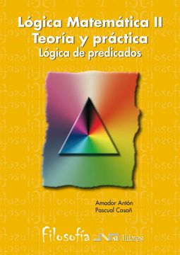 portada Lógica Matemática Teoría y Práctica ii. Lógica de Predicados (Universidad Filosofía)