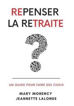 portada Repenser La Retraite: Un guide pour faire des choix (en Francés)
