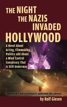 portada The Night the Nazis Invaded Hollywood (hardback): A Novel about Acting, Filmmaking, Politics and About a Mind Control Conspiracy That is Still Underwa (en Inglés)