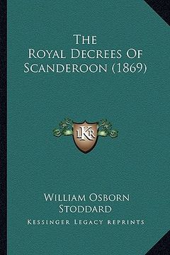 portada the royal decrees of scanderoon (1869) (en Inglés)