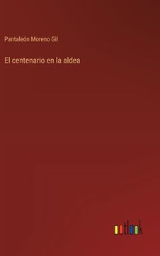 portada El centenario en la aldea (in Spanish)
