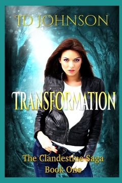 portada The Clandestine Saga: Book 1: Transformation (in English)