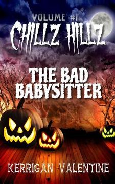 portada Chillz Hillz #1: The Bad Babysitter (en Inglés)