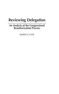 portada Reviewing Delegation: An Analysis of the Congressional Reauthorization Process (in English)