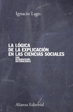 portada La Lógica de la Explicación en las Ciencias Sociales