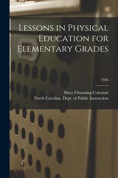 portada Lessons in Physical Education for Elementary Grades; 1926 (in English)