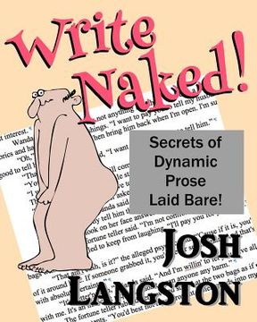 portada Write Naked!: The Secrets of Dynamic Prose Laid Bare (in English)