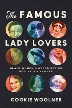 portada The Famous Lady Lovers: Black Women and Queer Desire before Stonewall (en Inglés)
