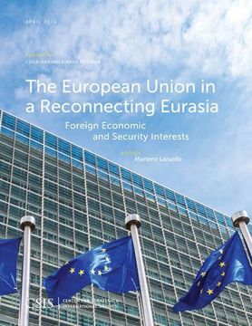 portada The European Union in a Reconnecting Eurasia: Foreign Economic and Security Interests (Csis Reports) (en Inglés)