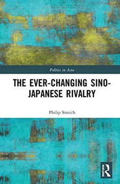 portada The Ever-Changing Sino-Japanese Rivalry (en Inglés)