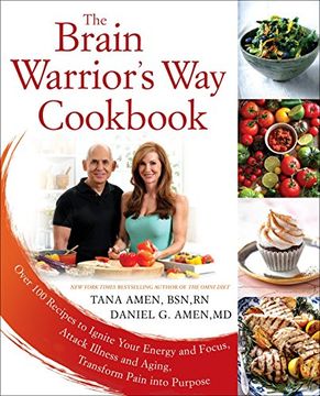 portada The Brain Warrior's way Cookbook: Over 100 Recipes to Ignite Your Energy and Focus, Attack Illness and Aging, Transform Pain Into Purpose (in English)