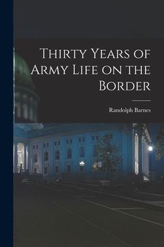 portada Thirty Years of Army Life on the Border (in English)