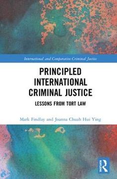 portada Principled International Criminal Justice: Lessons From Tort law (International and Comparative Criminal Justice) (in English)
