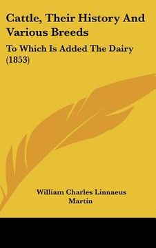 portada cattle, their history and various breeds: to which is added the dairy (1853) (en Inglés)