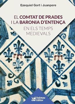 portada El Comtat de Prades i la Baronia d Entença en els Temps Medievals (in Catalá)