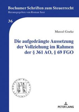 portada Die Aufgedraengte Aussetzung der Vollziehung im Rahmen der § 361 ao, § 69 fgo (en Alemán)
