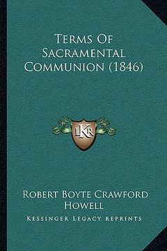 portada terms of sacramental communion (1846) (en Inglés)