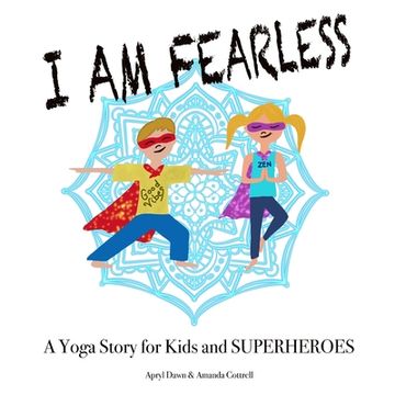 portada I am Fearless: A Yoga Story for Kids and Superheroes (en Inglés)