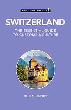 portada Switzerland - Culture Smart! The Essential Guide to Customs & Culture (in English)
