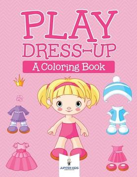 portada Play Dress-up (A Coloring Book) (en Inglés)