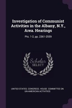 portada Investigation of Communist Activities in the Albany, N.Y., Area. Hearings: Pts. 1-2, pp. 2361-2559 (in English)