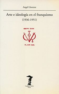 Arte e Ideologia en el Franquismo (1936-1951) (in Spanish)