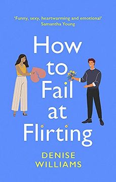 portada How to Fail at Flirting: Sexy, Heart-Warming and Emotional - the Perfect Romcom for 2021 (en Inglés)