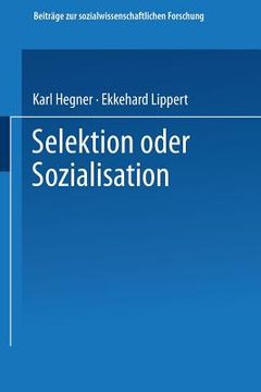 portada Selektion Oder Sozialisation: Zur Entwicklung Des Politischen Und Moralischen Bewußtseins in Der Bundeswehr (in German)