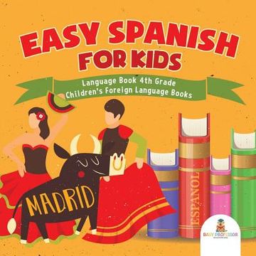 portada Easy Spanish for Kids - Language Book 4th Grade Children's Foreign Language Books