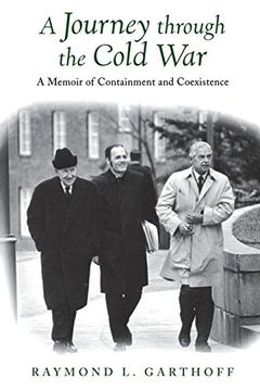 portada A Journey Through the Cold War: A Memoir of Containment and Coexistence (en Inglés)