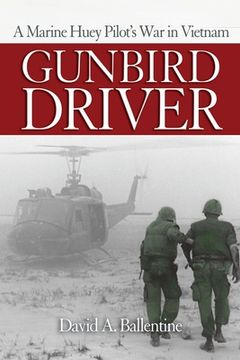 portada Gunbird Driver: A Marine Huey Pilot'S war in Vietnam 
