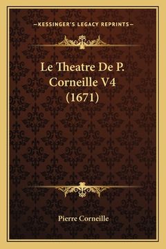 portada Le Theatre De P. Corneille V4 (1671) (in French)