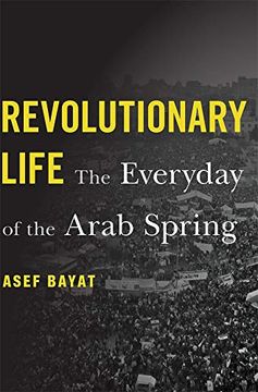 portada Revolutionary Life: The Everyday of the Arab Spring 