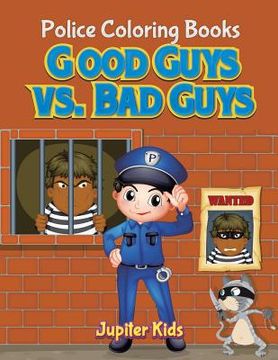 portada Good Guys vs. Bad Guys: Police Coloring Books (en Inglés)
