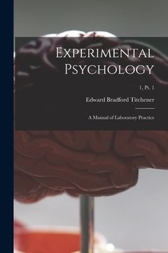 portada Experimental Psychology: a Manual of Laboratory Practice; 1, pt. 1 (en Inglés)